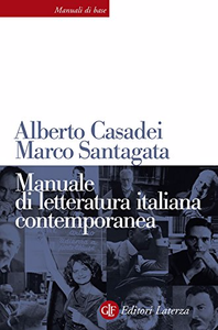 Manuale di letteratura italiana contemporanea - Alberto Casadei & Marco Santagata (Repost)