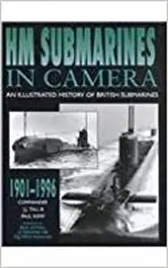 HM Submarines in Camera, 1901-1996