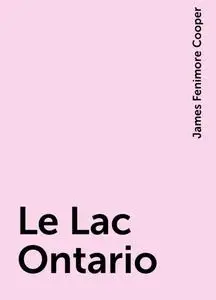 «Le Lac Ontario» by James Fenimore Cooper