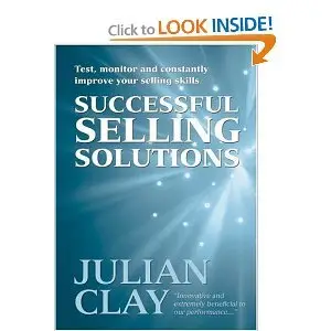 Selling Solutions: How to Test, Monitor and Constantly Improve Your Selling Skills (repost)