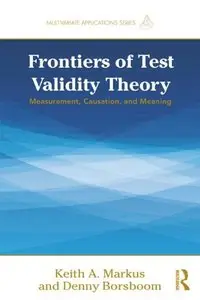Frontiers of Test Validity Theory: Measurement, Causation, and Meaning