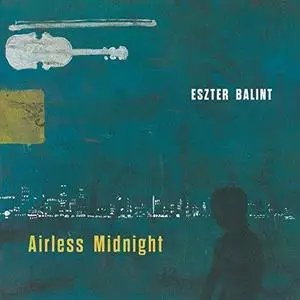 Eszter Balint - Airless Midnight (2015) {Red Herring}