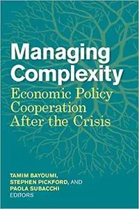 Managing Complexity: Economic Policy Cooperation after the Crisis
