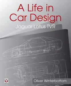 A Life in Car Design: Jaguar, Lotus, TVR