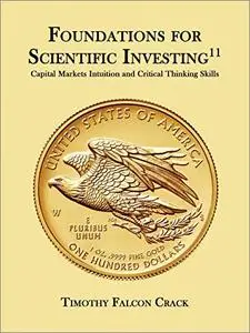 Foundations for Scientific Investing: Capital Markets Intuition and Critical Thinking Skills, 11th Edition