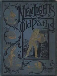 «New Lights on Old Paths» by Charles Foster
