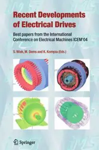 Recent Developments of Electrical Drives Best papers from the International Conference on Electrical Machines ICEM’04