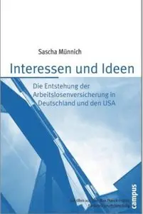 Interessen und Ideen: Die Entstehung der Arbeitslosenversicherung in Deutschland und den USA [Repost]