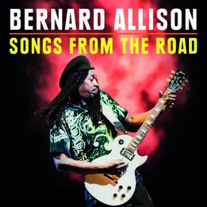 Bernard Allison - Songs From The Road (2020) [Official Digital Download]