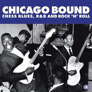 VA - Chicago Bound Chess Blues, R&B and Rock N Roll (2014)