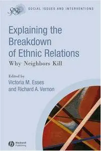 Explaining the Breakdown of Ethnic Relations (Social Issues and Interventions)(Repost)