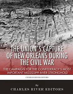 The Union’s Capture of New Orleans during the Civil War