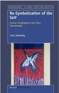 Re-Symbolization of the Self: Human Development and Tarot Hermeneutic [Repost]
