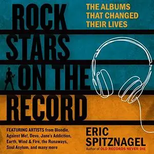 Rock Stars on the Record: The Albums That Changed Their Lives [Audiobook]