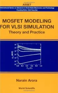 Mosfet Modeling for VLSI Simulation: Theory And Practice (International Series on Advances in Solid State Electronics) (Repost)