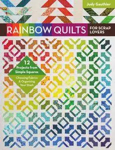 Rainbow Quilts for Scrap Lovers: 12 Projects from Simple Squares - Choosing Fabrics & Organizing Your Stash