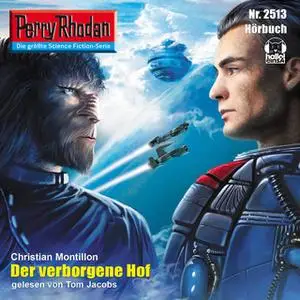 «Perry Rhodan - Episode 2513: Der verborgene Hof» by Christian Montillon