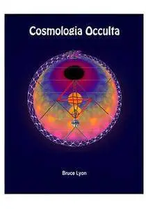 Bruce Lyon - Cosmologia occulta (2010)