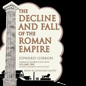 «The Decline and Fall of the Roman Empire, Vol. I» by Edward Gibbon