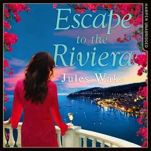 «Escape to the Riviera» by Jules Wake