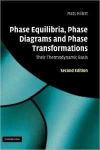 Phase Equilibria, Phase Diagrams and Phase Transformations: Their Thermodynamic Basis, 2nd edition