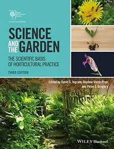 Science and the Garden: The Scientific Basis of Horticultural Practice, 3rd Edition