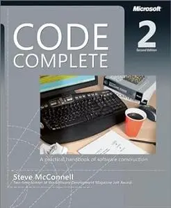 Code Complete: A Practical Handbook of Software Construction, Second Edition (Repost)