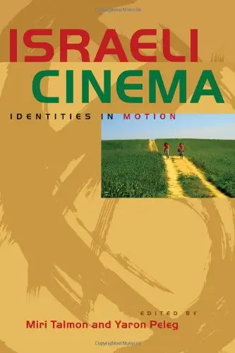 Israeli Cinema: Identities in Motion (Jewish History, Life, and Culture)