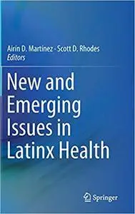 New and Emerging Issues in Latinx Health