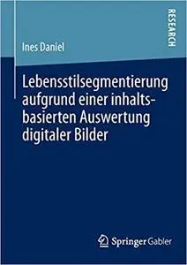 Lebensstilsegmentierung aufgrund einer inhaltsbasierten Auswertung digitaler Bilder