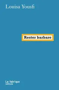 Louisa Yousfi, "Rester barbare"