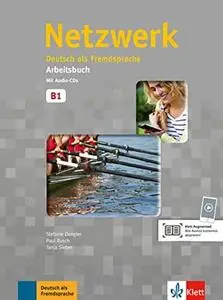 Netzwerk B1: Deutsch als Fremdsprache. Arbeitsbuch mit 2 Audio-CDs