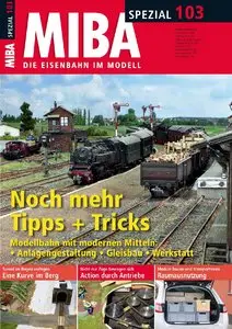 MIBA - Die Eisenbahn im Modell Spezial: No. 103 - Noch mehr Tipps + Tricks (2015)