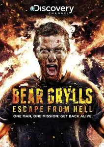Discovery Channel - Bear Grylls: Escape from Hell Series 1 (2014)