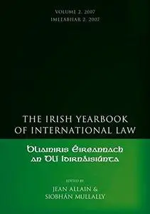 The Irish Yearbook of International Law 2007