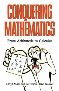 Conquering Mathematics: From Arithmetic to Calculus