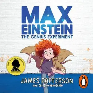 «Max Einstein: The Genius Experiment» by James Patterson,Chris Grabenstein