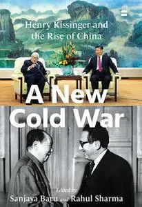 A New Cold War: Henry Kissinger and the Rise of China