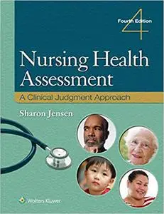 Nursing Health Assessment: A Clinical Judgment Approach 4th Edition