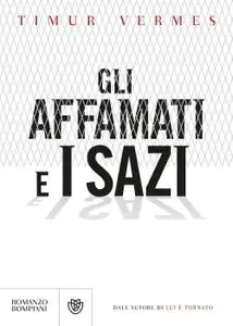 Timur Vermes - Gli affamati e i sazi