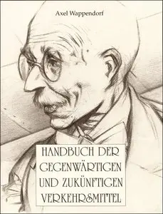 Handbuch der Gegenwärtigen und Zukünftigen Verkehrsmittel