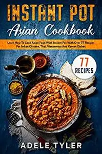 Instant Pot Asian Cookbook