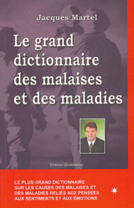 Le grand dictionnaire des malaises et des maladies - Jacques Martel