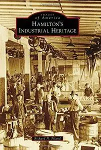 Hamilton's Industrial Heritage (Images of America)