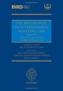 The IMLI Manual on International Maritime Law Volume III: Marine Environmental Law and Maritime Security Law