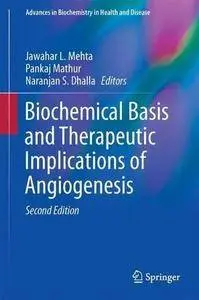 Biochemical Basis and Therapeutic Implications of Angiogenesis (Advances in Biochemistry in Health and Disease)
