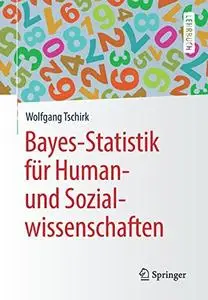 Bayes-Statistik für Human- und Sozialwissenschaften (Springer-Lehrbuch) (Repost)