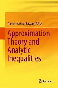 Approximation Theory and Analytic Inequalities