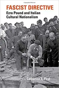 Fascist Directive: Ezra Pound and Italian Cultural Nationalism