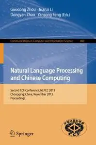 Natural Language Processing and Chinese Computing: Second CCF Conference, NLPCC 2013, Chongqing, China, November 15-19, 2013, P